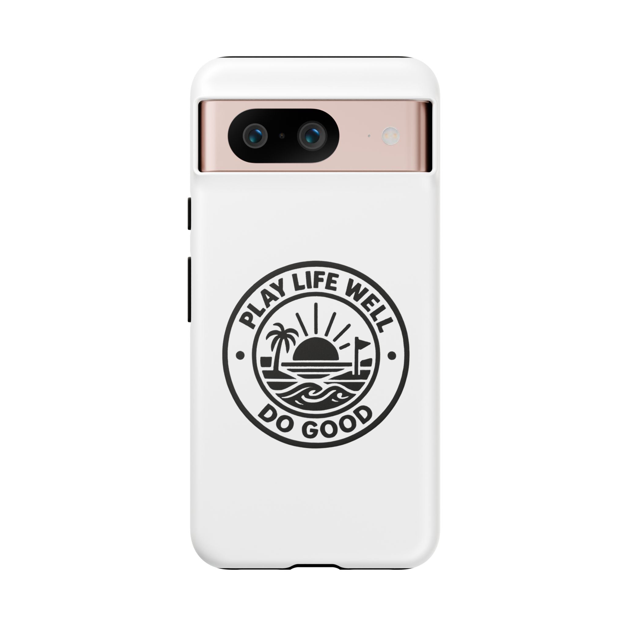 Phone Case — "Play Life Well, Do Good" Minimal Beach Badge