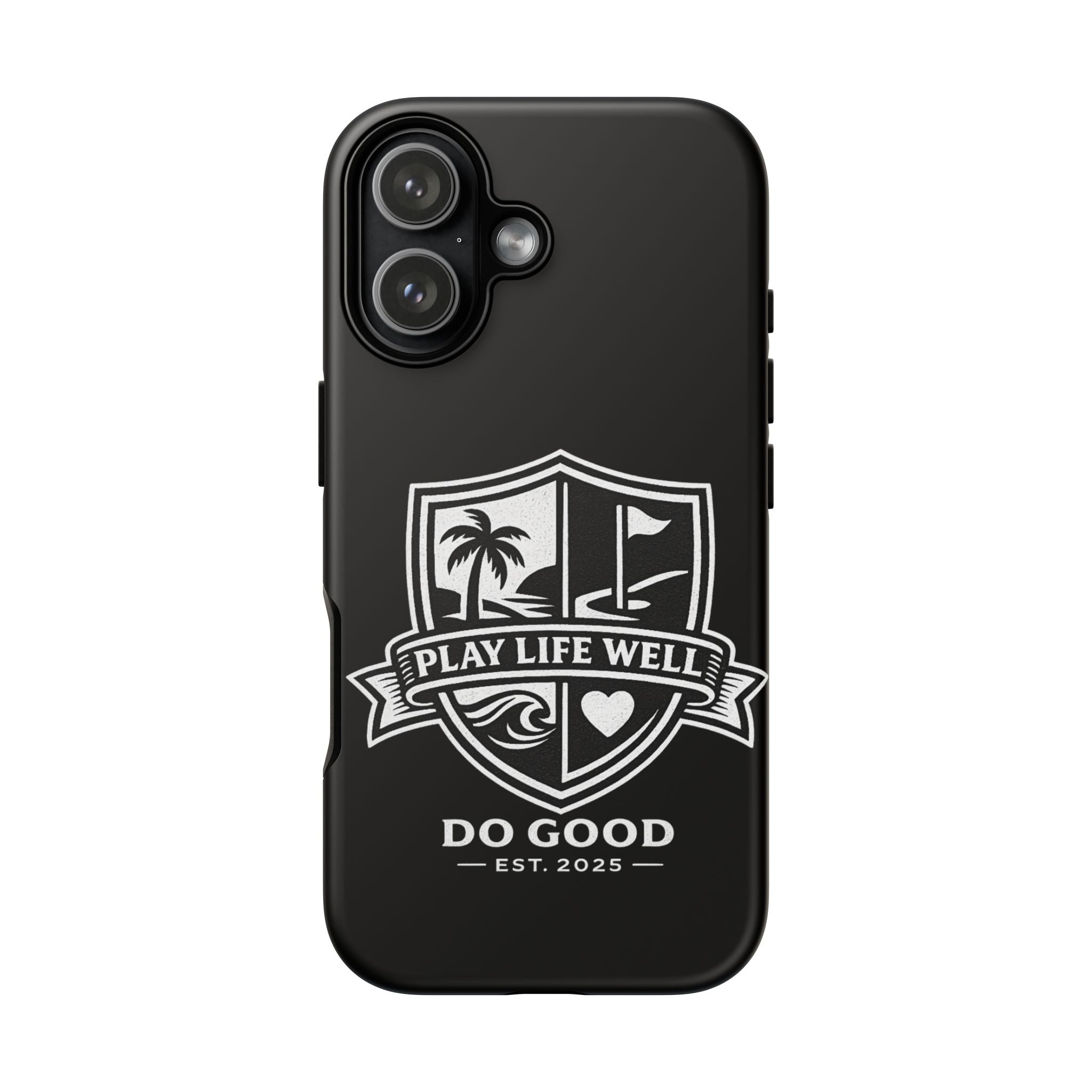 Play Life Well Do Good Tough Cases