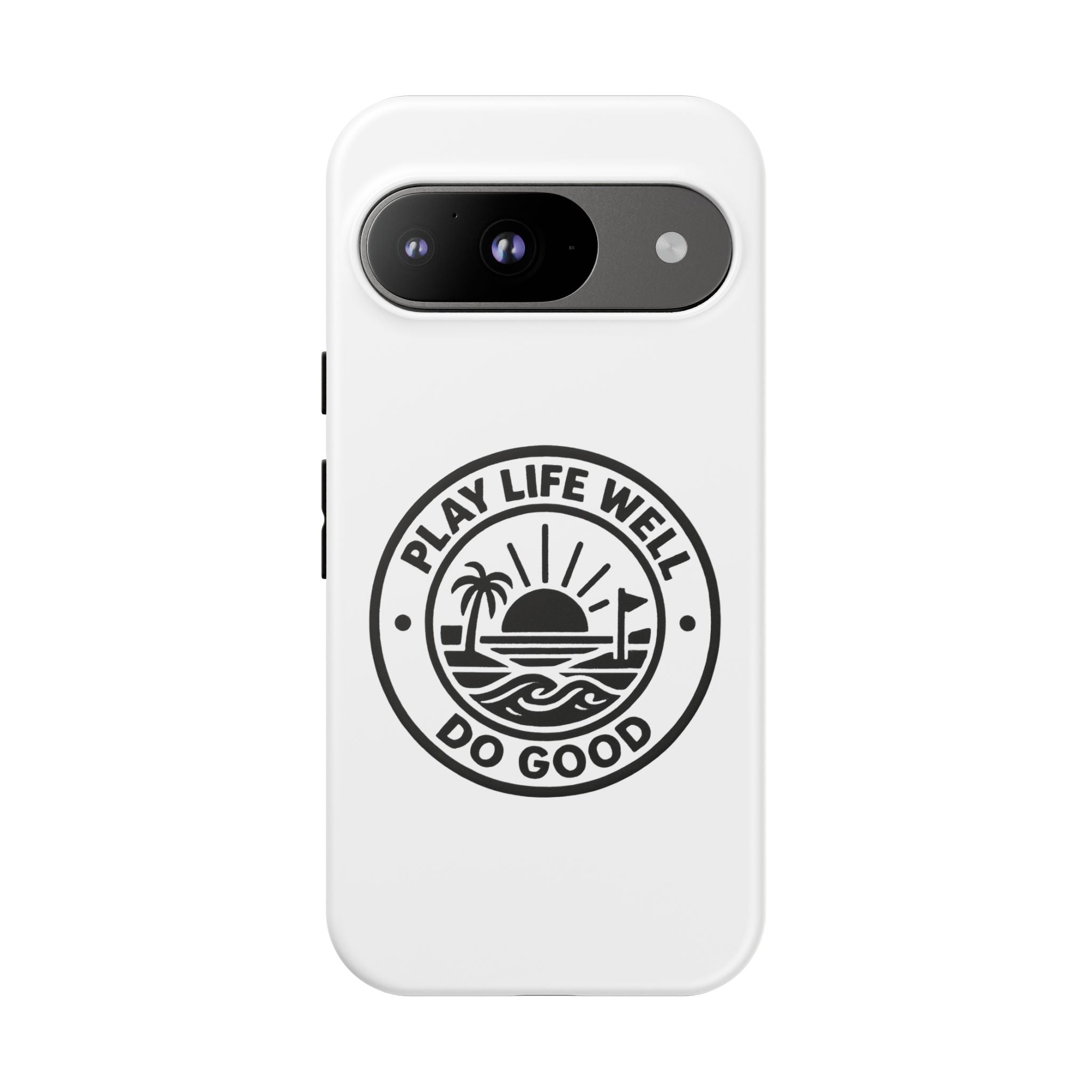 Phone Case — "Play Life Well, Do Good" Minimal Beach Badge