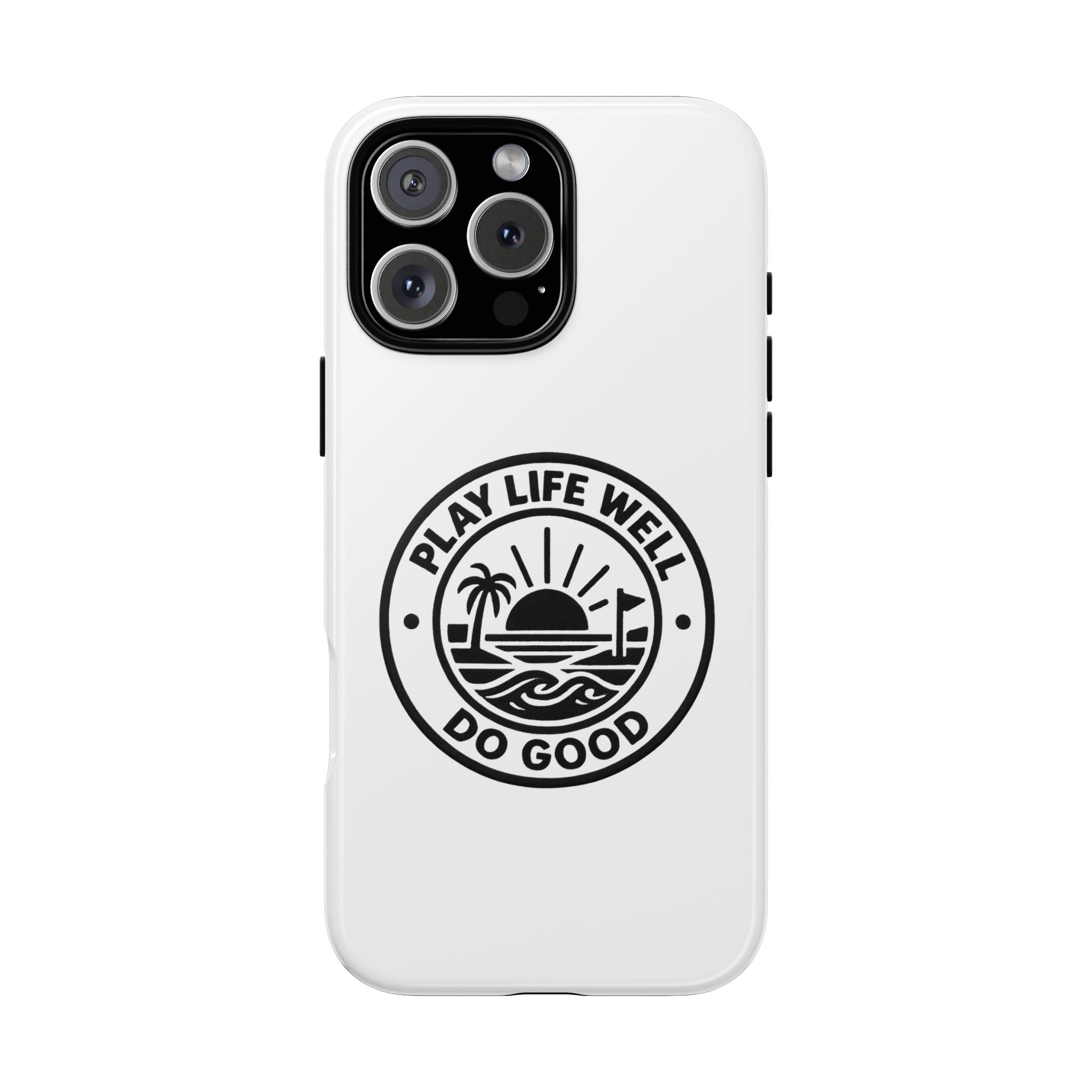 Phone Case — "Play Life Well, Do Good" Minimal Beach Badge