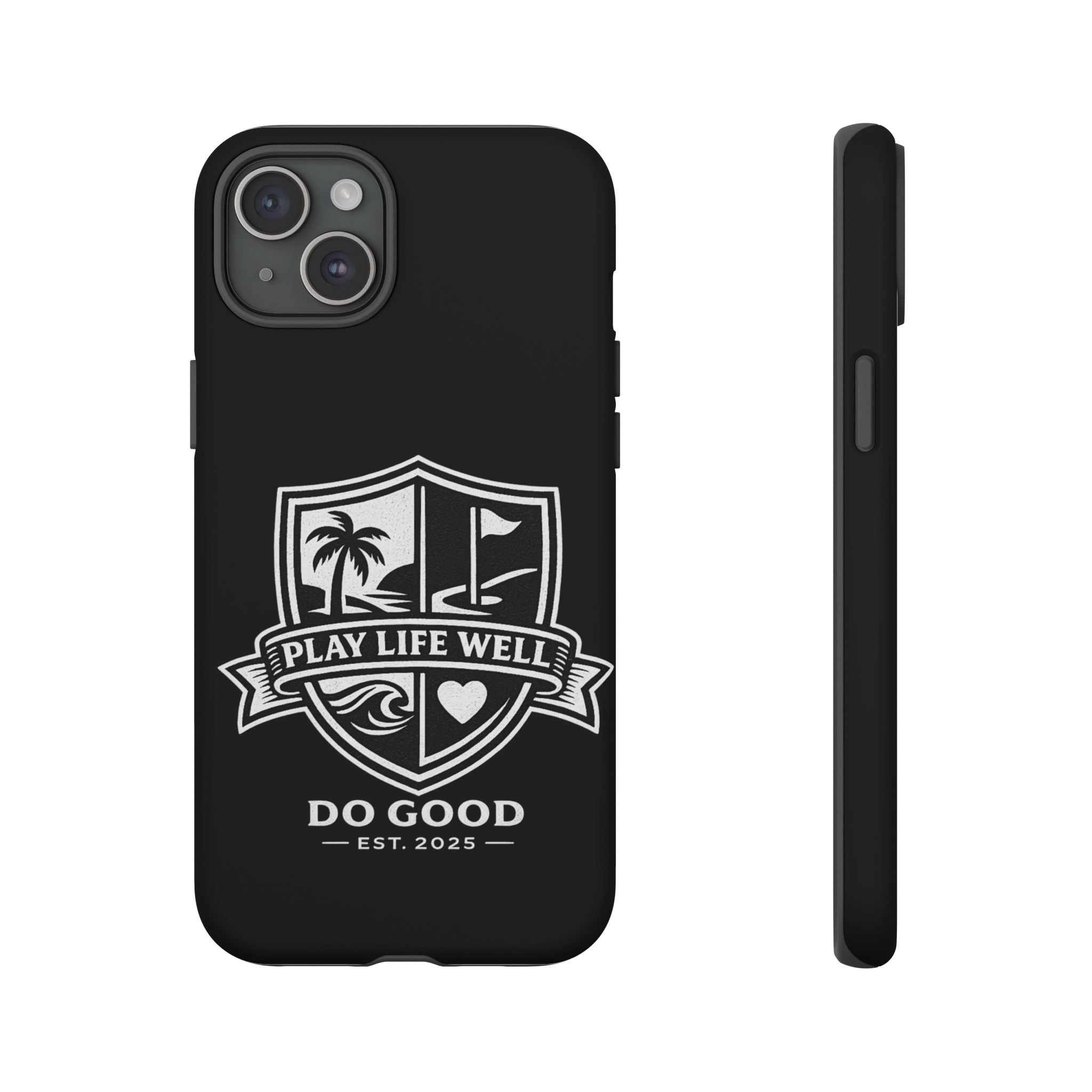 Play Life Well Do Good Tough Cases