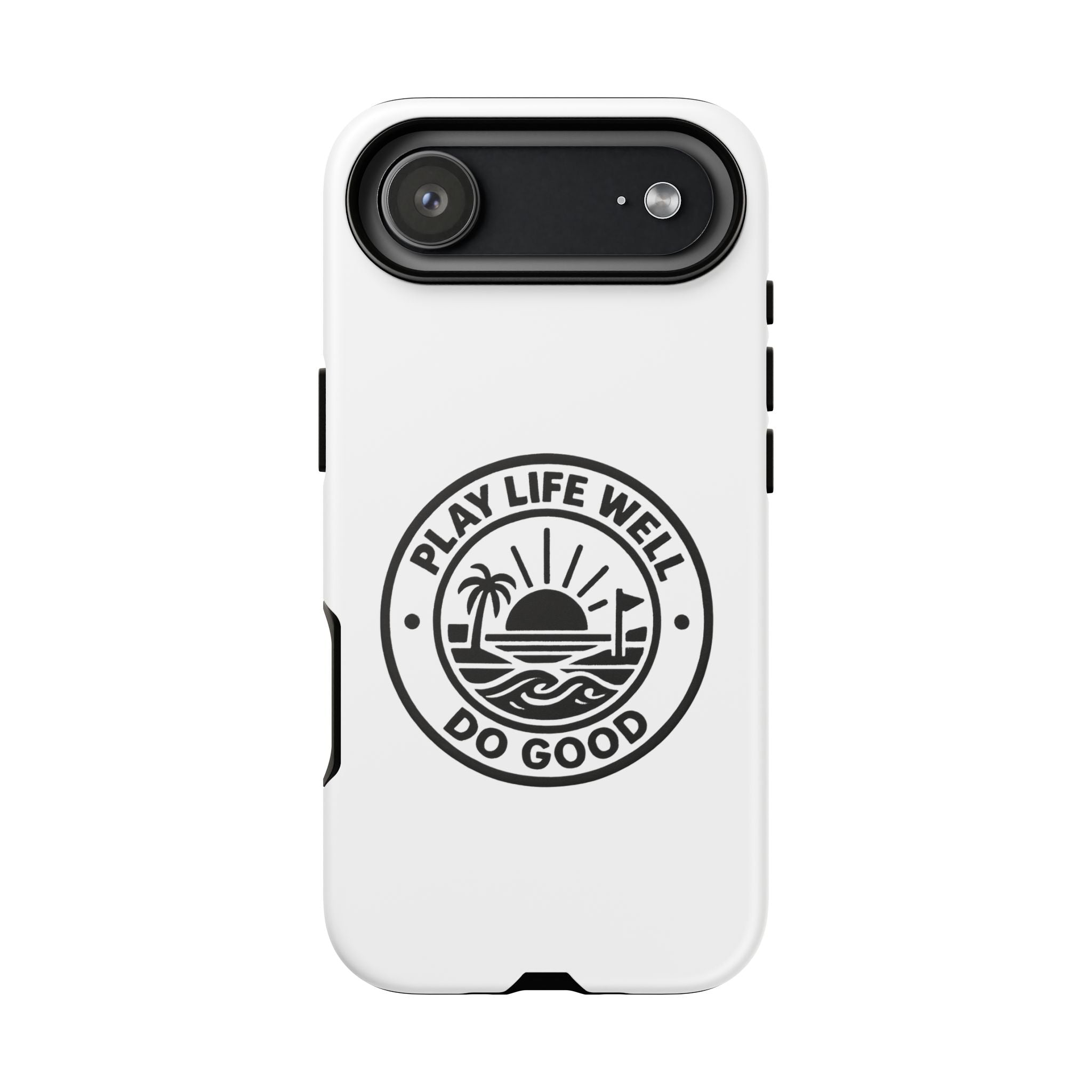 Phone Case — "Play Life Well, Do Good" Minimal Beach Badge
