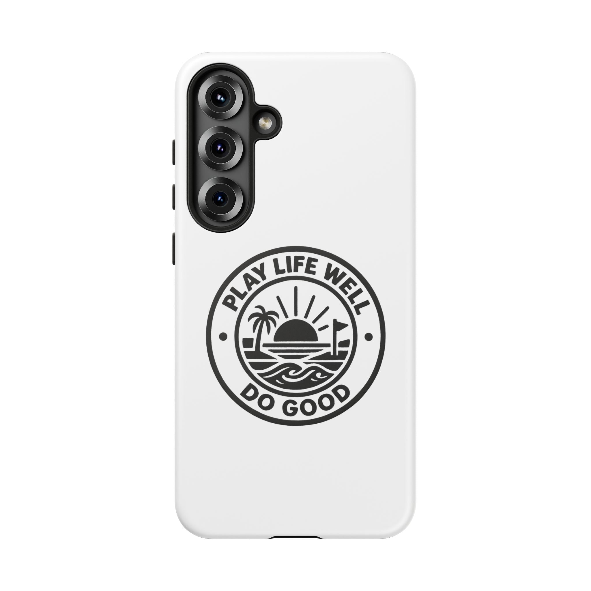 Phone Case — "Play Life Well, Do Good" Minimal Beach Badge