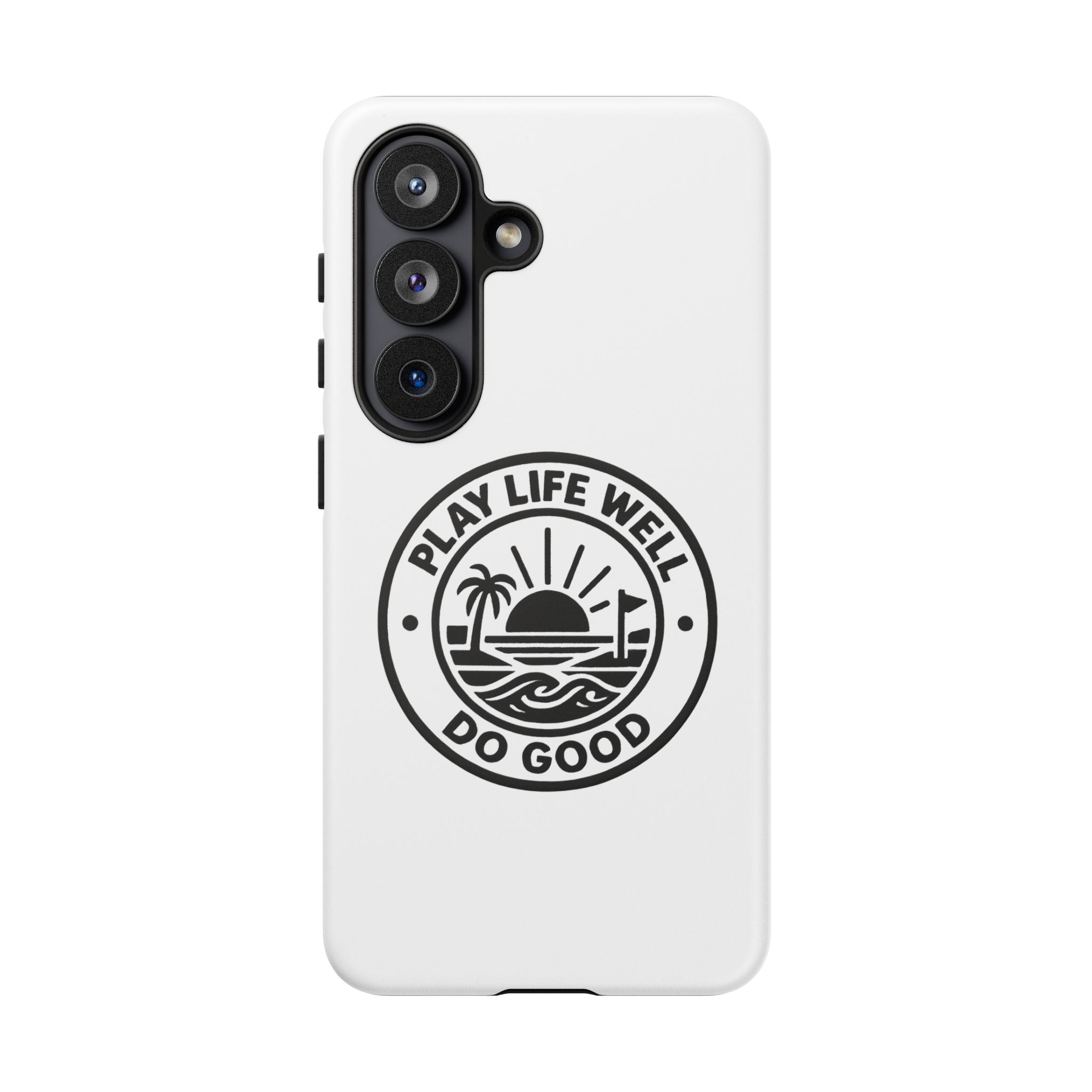 Phone Case — "Play Life Well, Do Good" Minimal Beach Badge