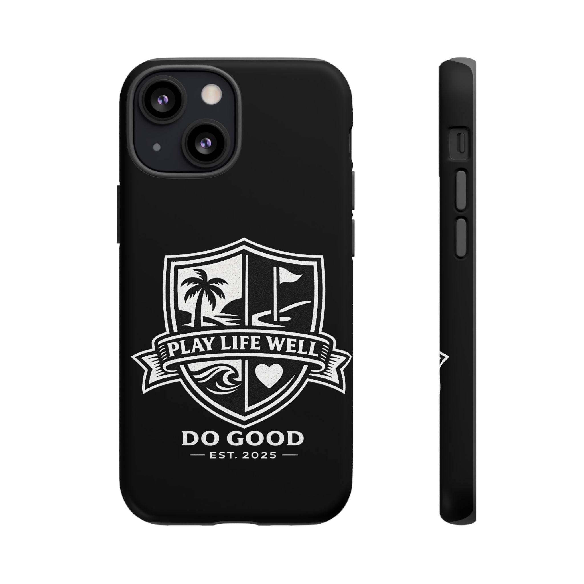 Play Life Well Do Good Tough Cases