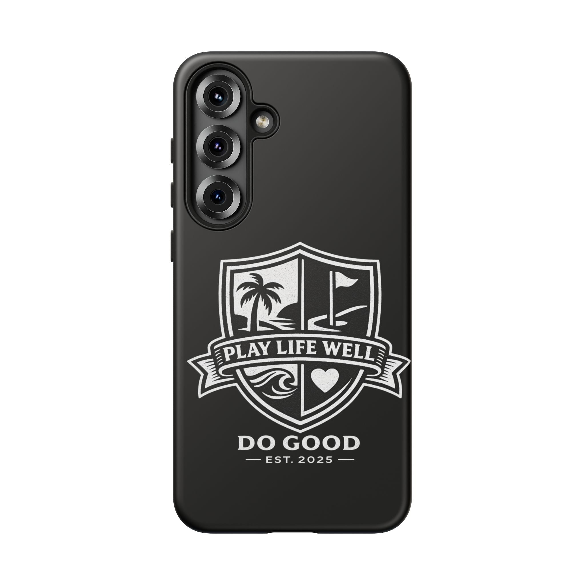 Play Life Well Do Good Tough Cases