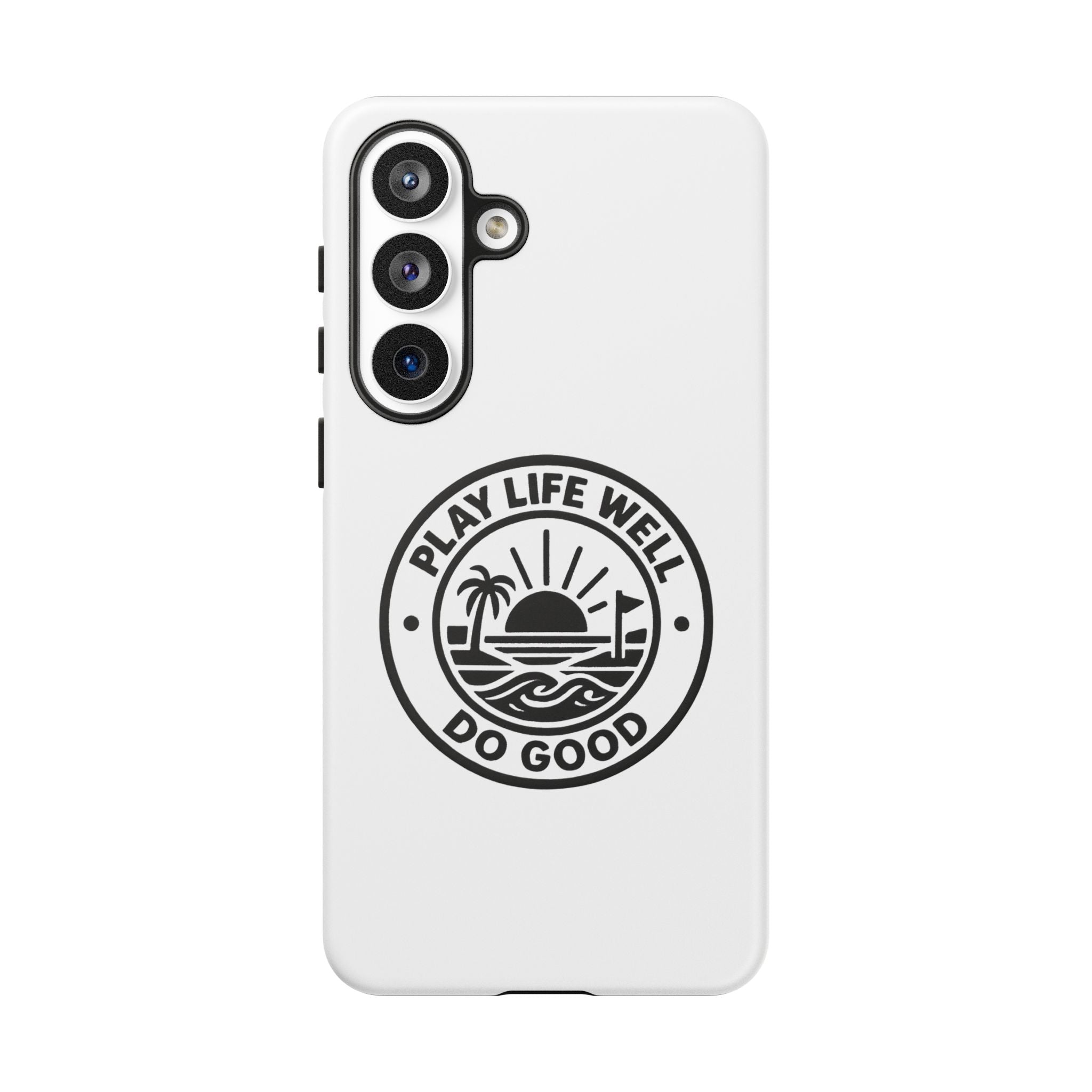 Phone Case — "Play Life Well, Do Good" Minimal Beach Badge