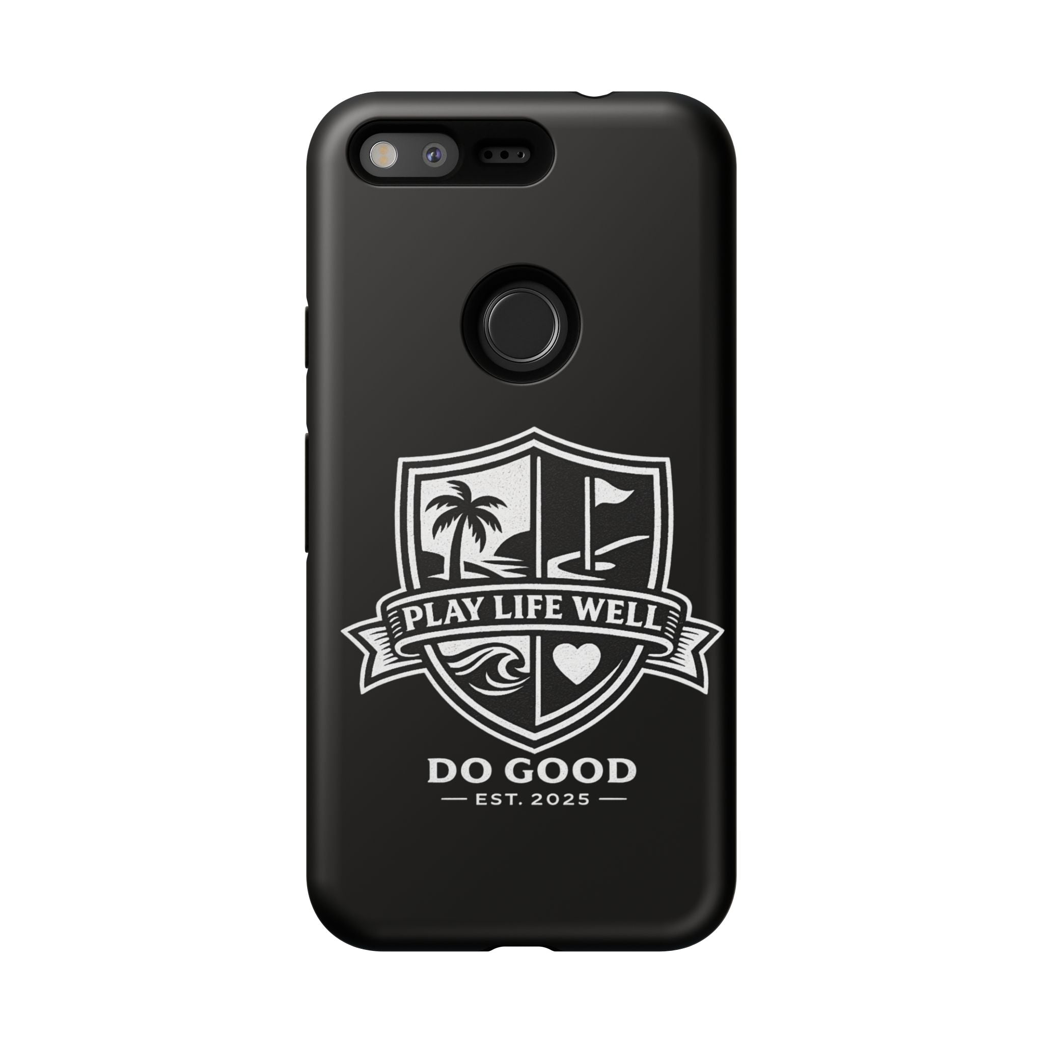 Play Life Well Do Good Tough Cases