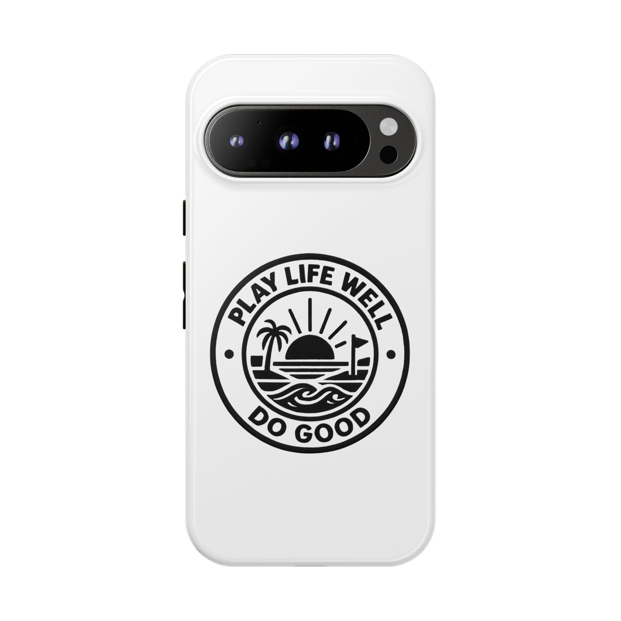 Phone Case — "Play Life Well, Do Good" Minimal Beach Badge