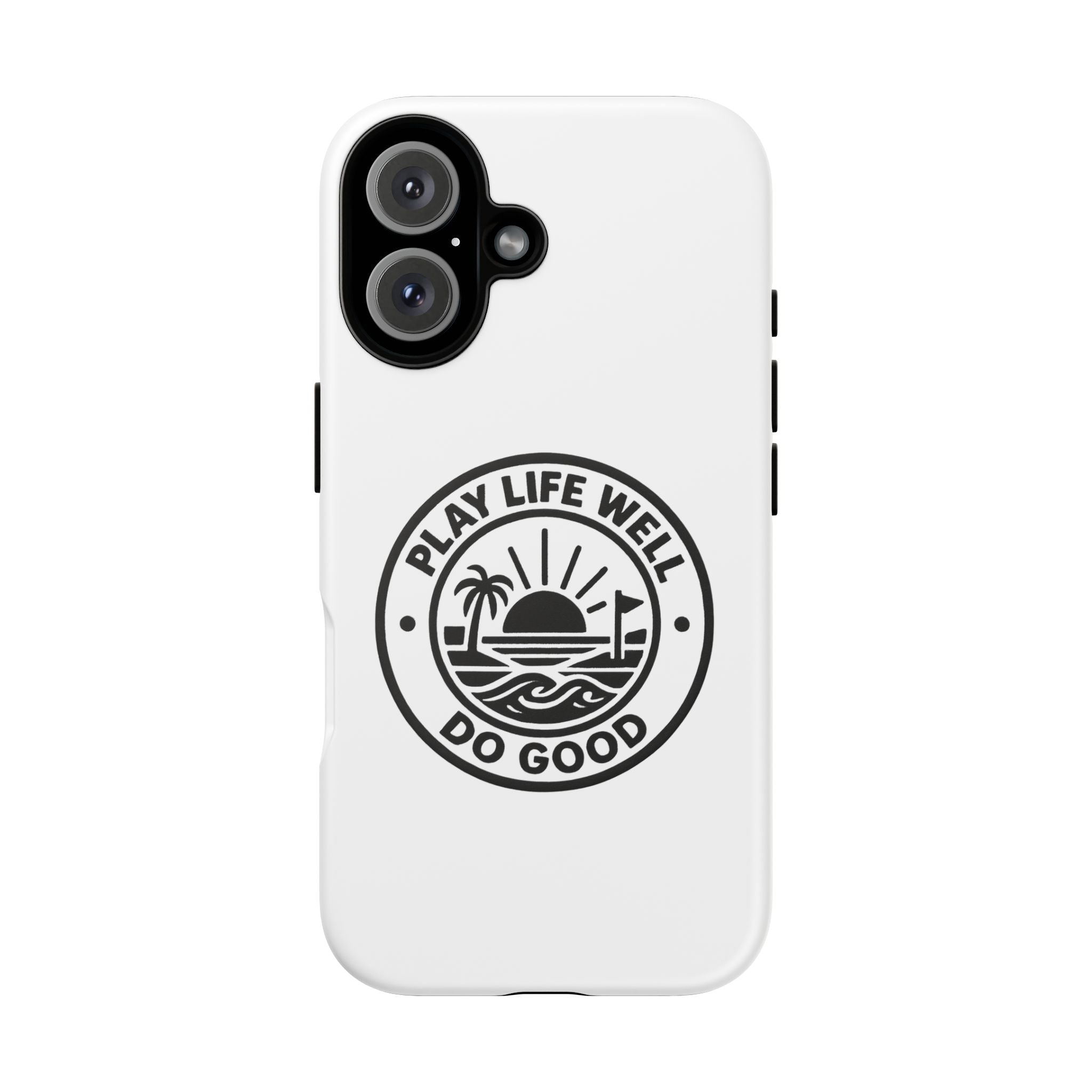 Phone Case — "Play Life Well, Do Good" Minimal Beach Badge
