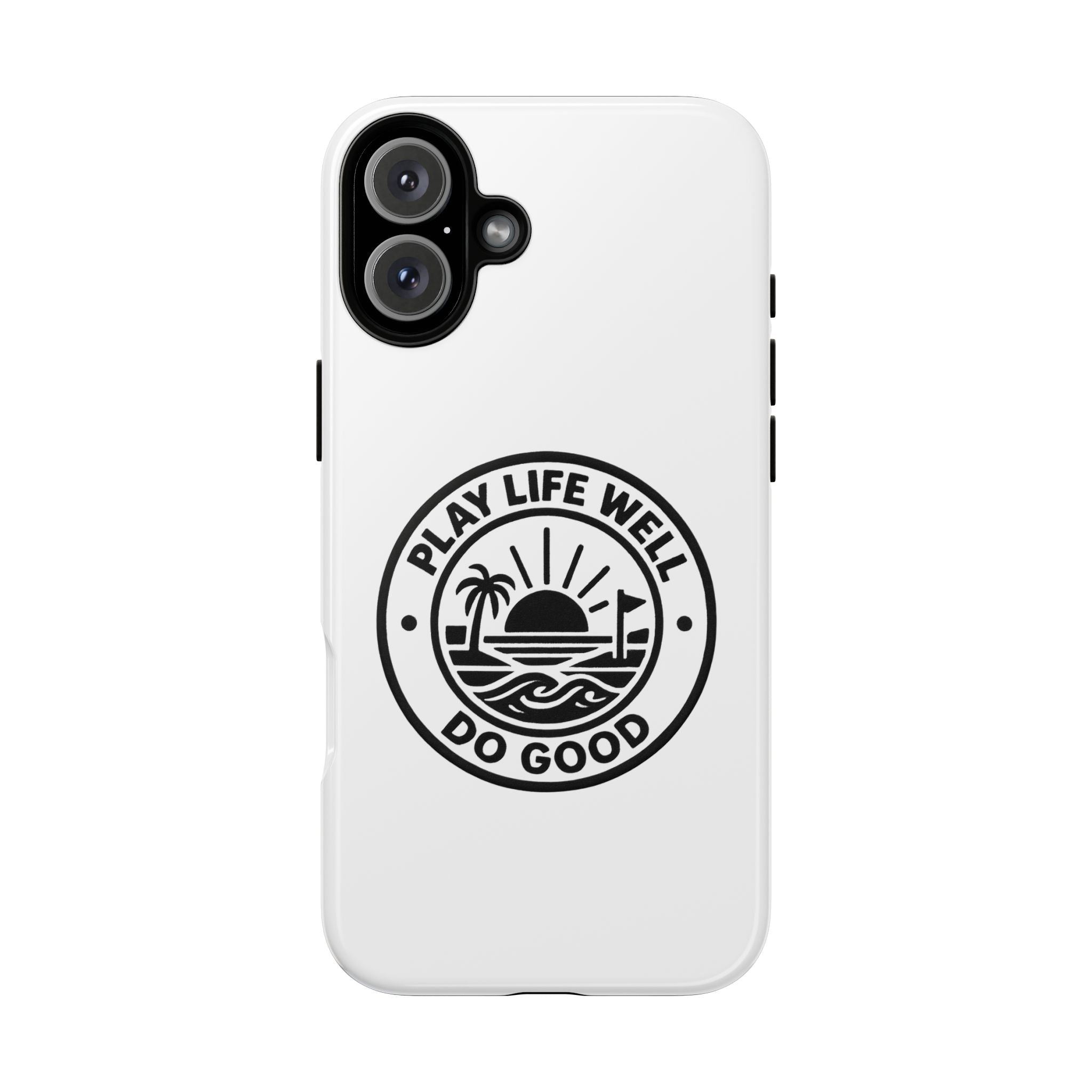 Phone Case — "Play Life Well, Do Good" Minimal Beach Badge