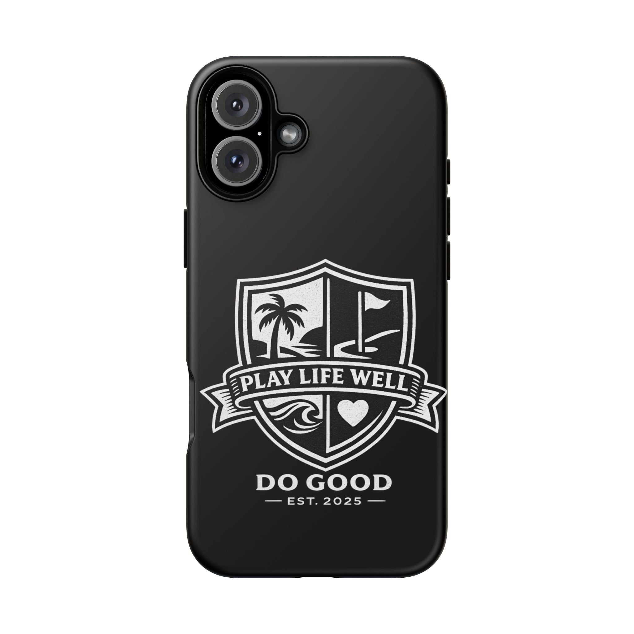 Play Life Well Do Good Tough Cases