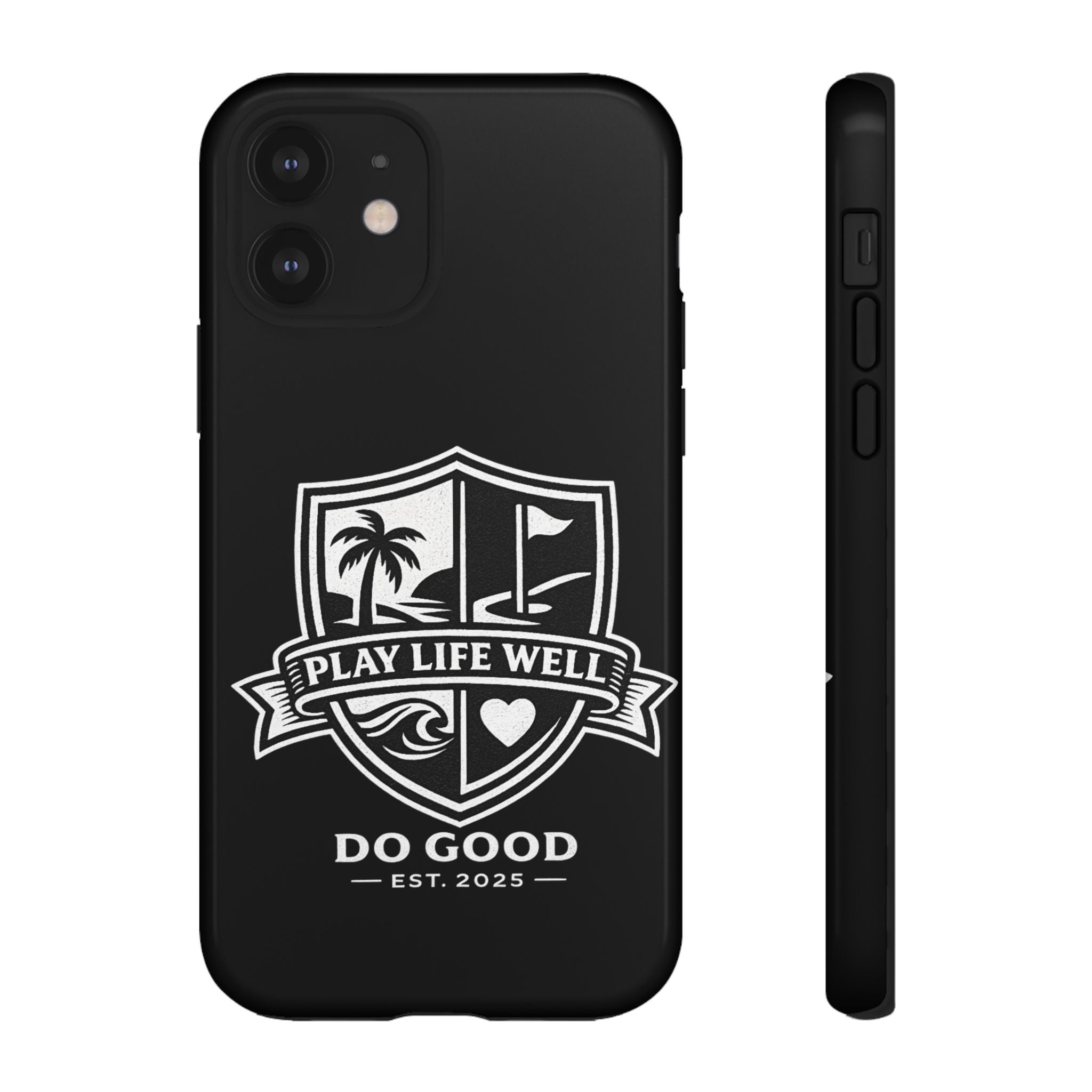 Play Life Well Do Good Tough Cases