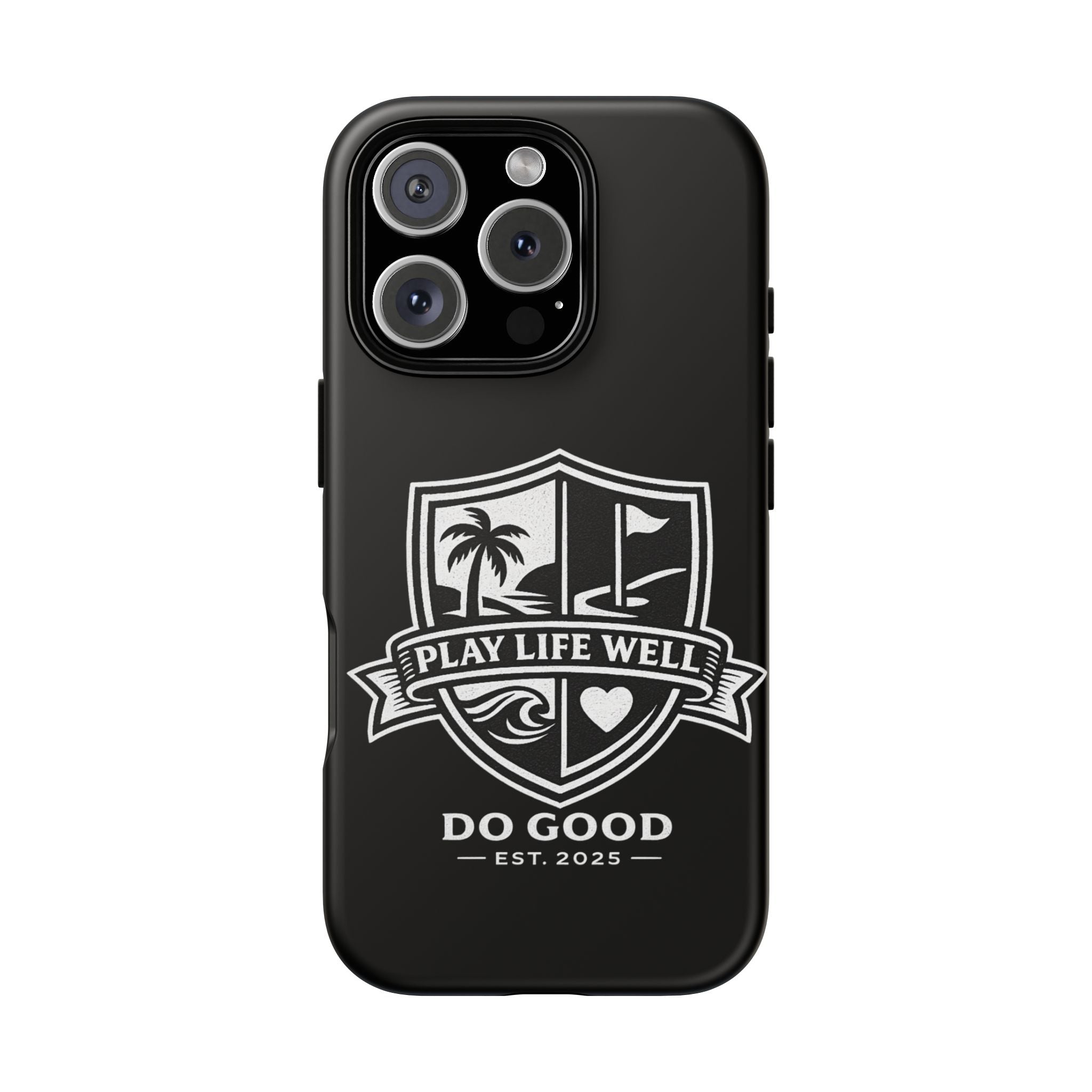 Play Life Well Do Good Tough Cases
