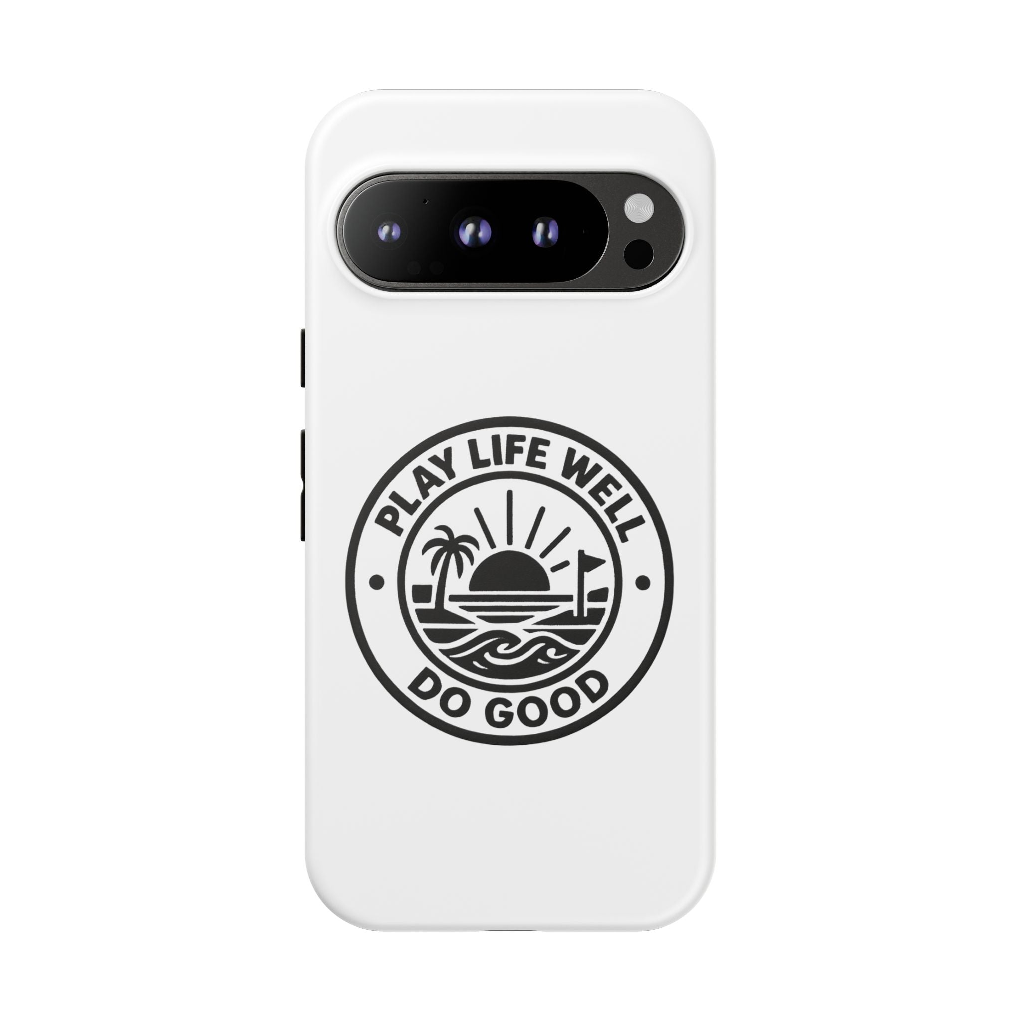 Phone Case — "Play Life Well, Do Good" Minimal Beach Badge