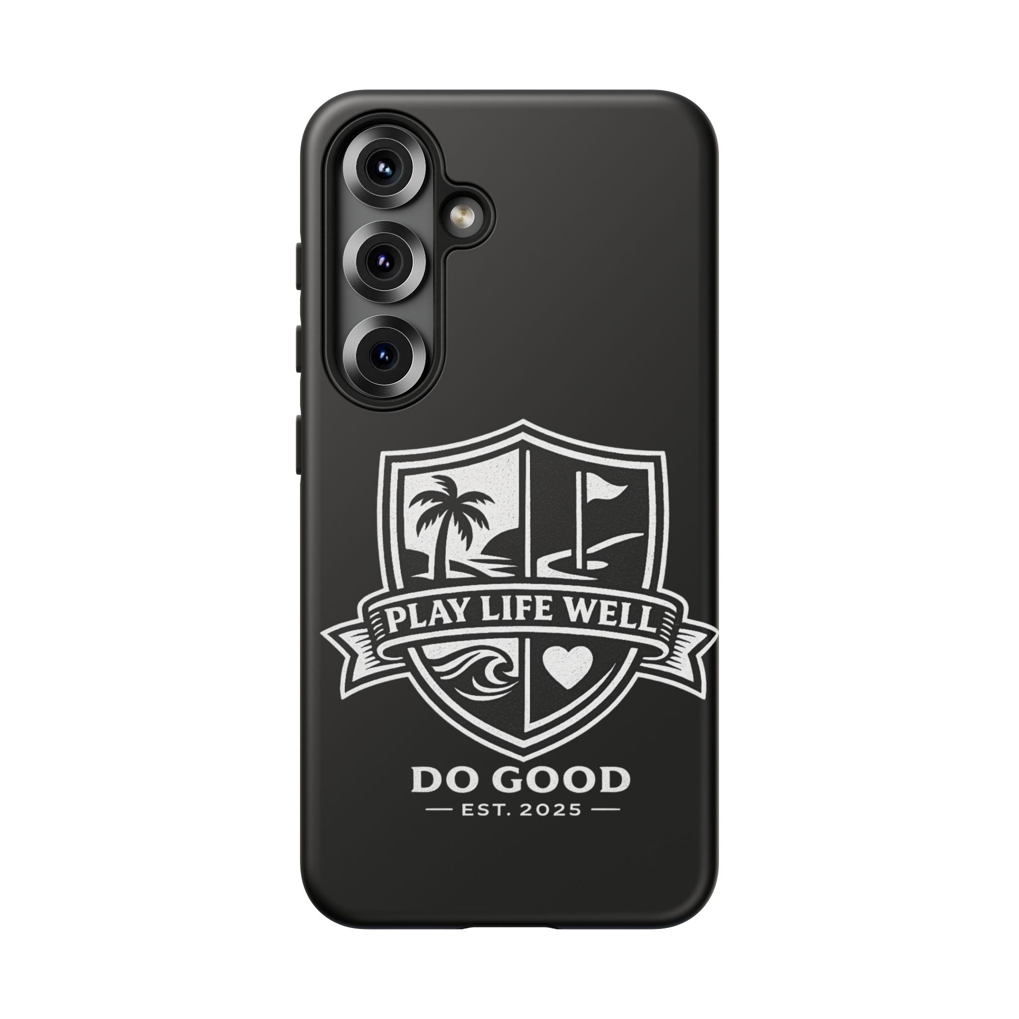 Play Life Well Do Good Tough Cases