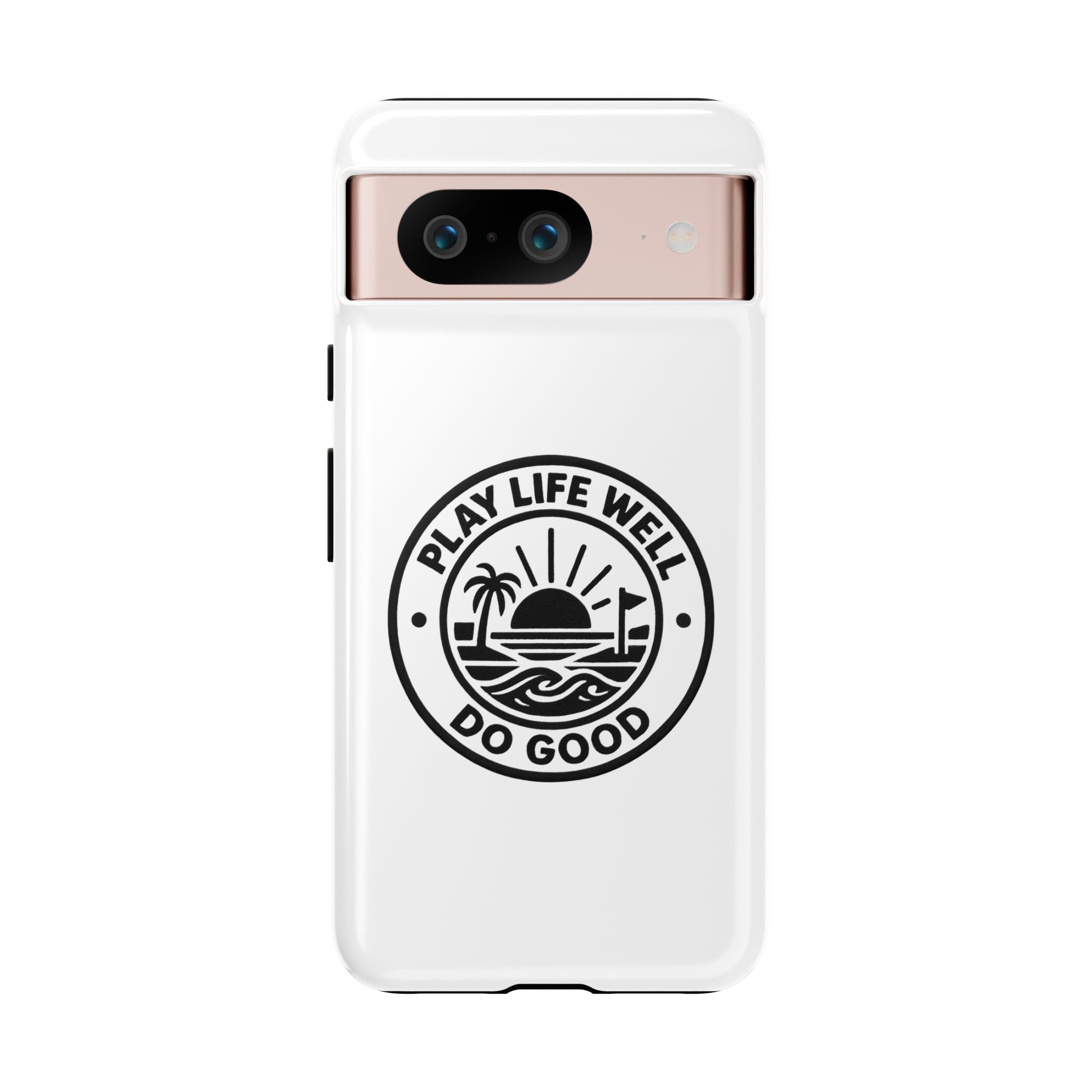 Phone Case — "Play Life Well, Do Good" Minimal Beach Badge