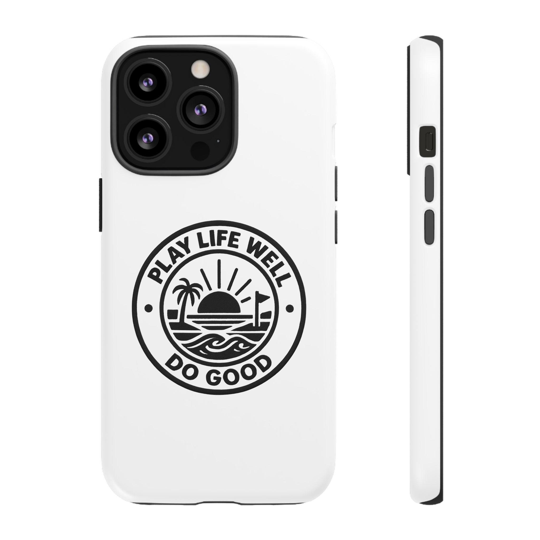 Phone Case — "Play Life Well, Do Good" Minimal Beach Badge