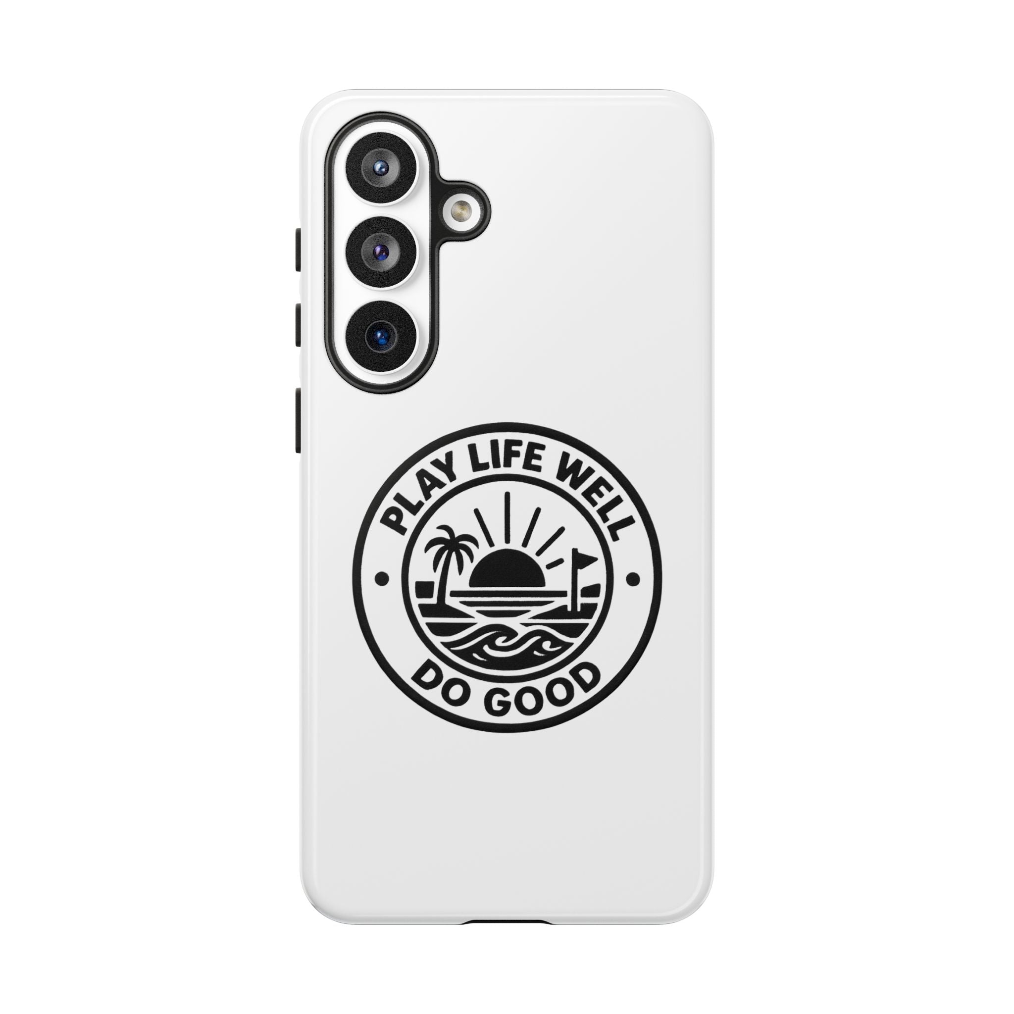 Phone Case — "Play Life Well, Do Good" Minimal Beach Badge