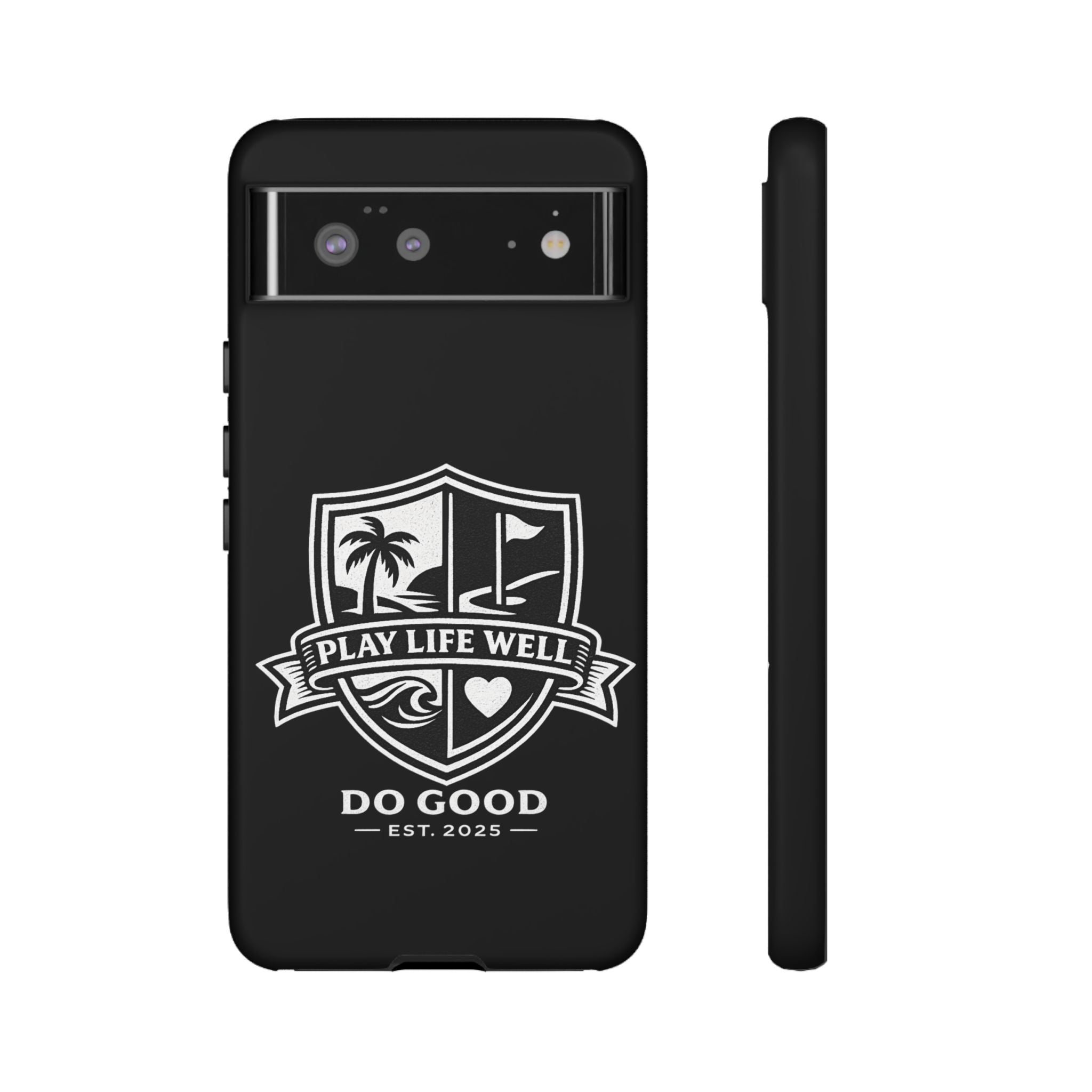 Play Life Well Do Good Tough Cases