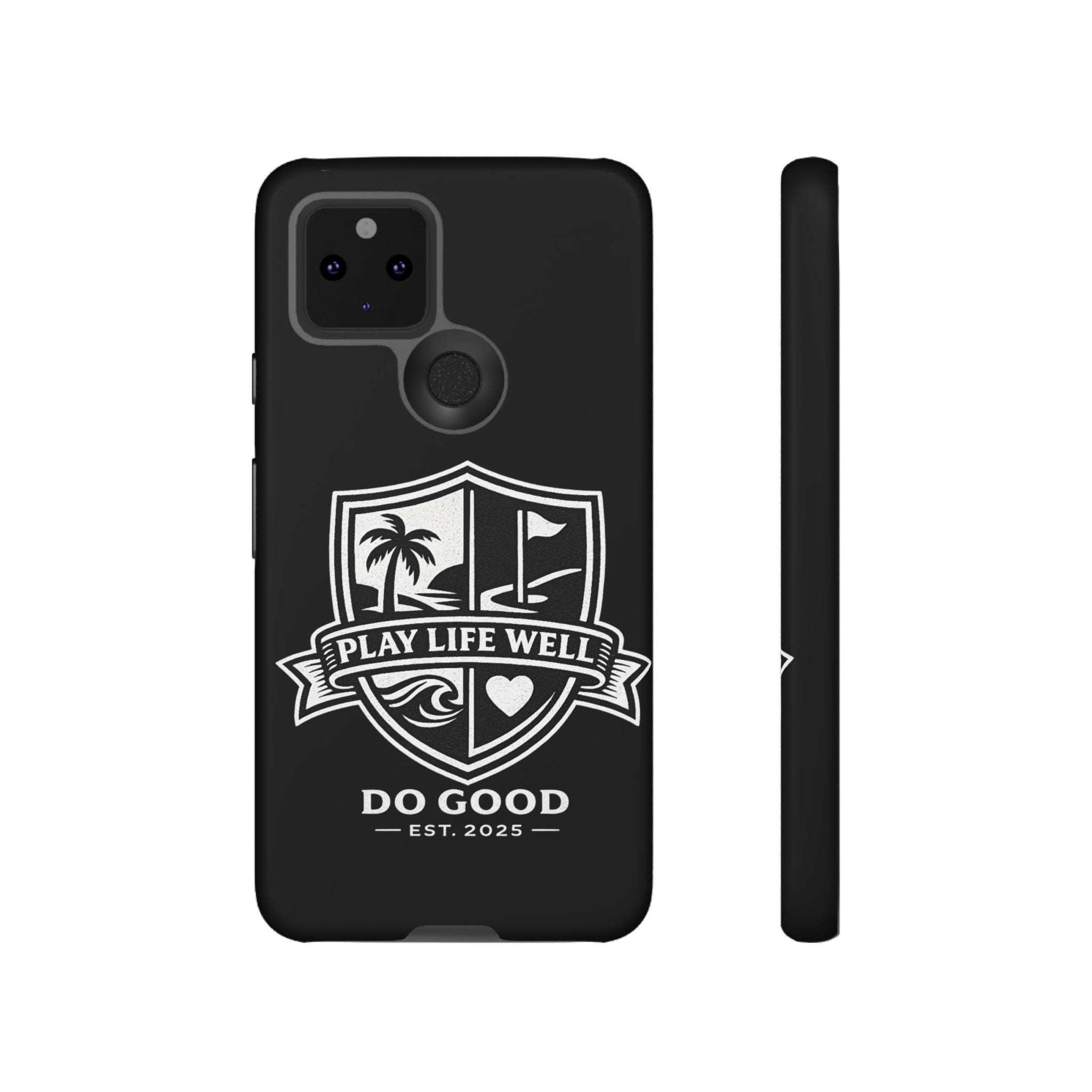 Play Life Well Do Good Tough Cases