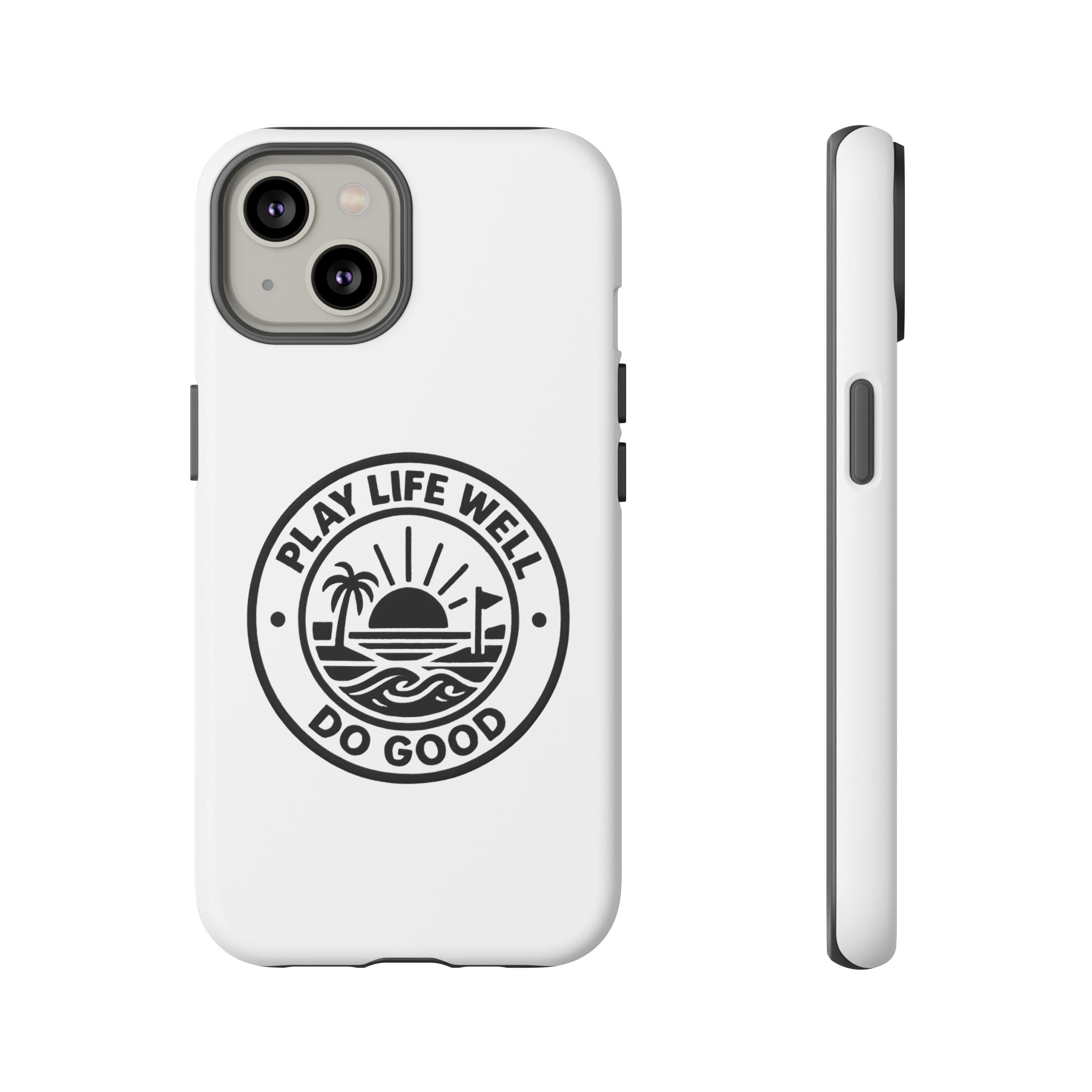 Phone Case — "Play Life Well, Do Good" Minimal Beach Badge